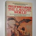 Cover Art for 9780425075159, The Lavalite World by Philip Jose Farmer