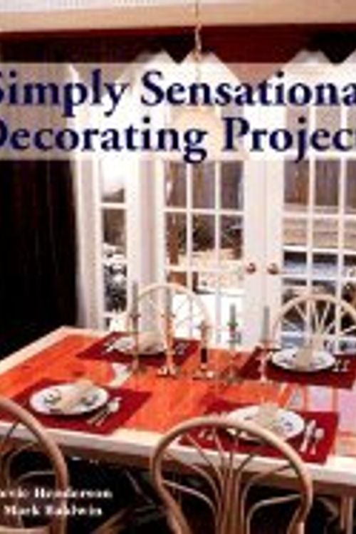 Cover Art for B008AUCZZU, Simply Sensational Decorating Projects (02) by Henderson, Stevie - Baldwin, Mark [Paperback (2002)] by Henderson