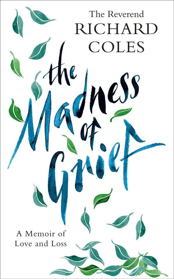 Cover Art for 9781474619622, The Madness of Grief by Richard Coles
