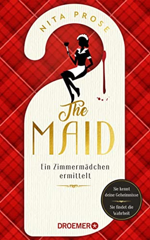 Cover Art for B09KY4W5P4, The Maid: Ein Zimmermädchen ermittelt. Hotel-Krimi. Sie kennt deine Geheimnisse. Sie findet die Wahrheit (German Edition) by Nita Prose