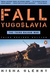Cover Art for 9780140257717, The Fall of Yugoslavia by Misha Glenny
