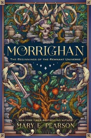 Cover Art for 9781250868350, Morrighan: The Beginnings of the Remnant Universe; Illustrated and Expanded Edition (The Remnant Chronicles) by Mary E. Pearson