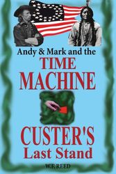 Cover Art for 9780595264964, Andy & Mark and the Time Machine by Wilfred F. Reed