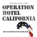 Cover Art for 9781599218885, Operation Hotel California: The Clandestine War Inside Iraq by Mike Tucker