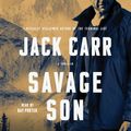 Cover Art for 9781508299622, Savage Son by Jack Carr, Ray Porter