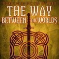 Cover Art for 9780446556941, The Way Between the Worlds by Ian Irvine