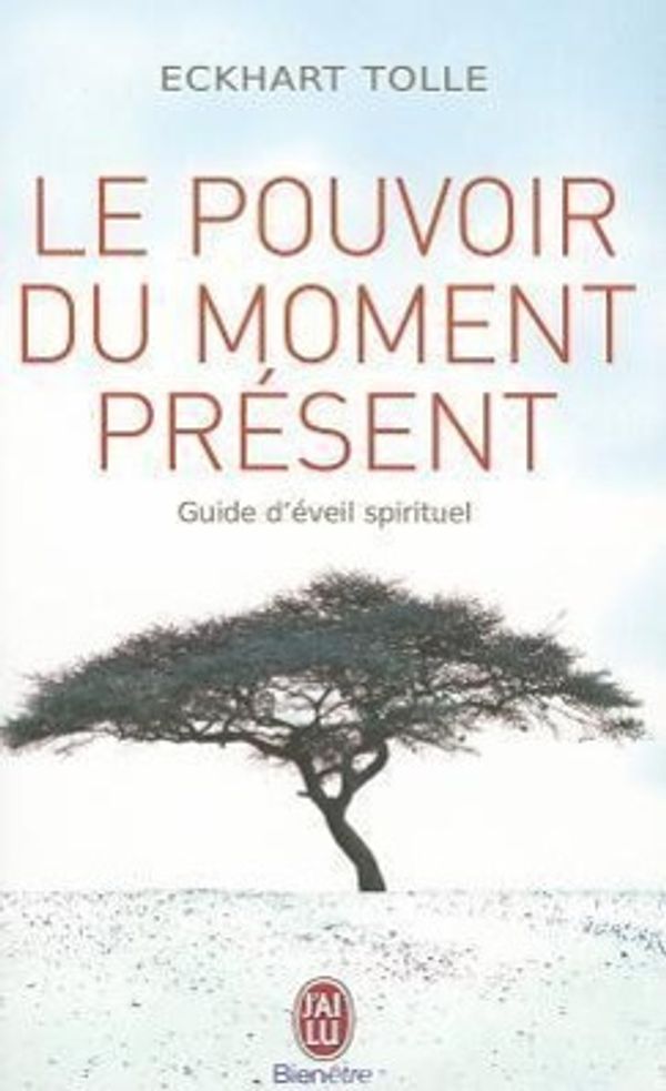 Cover Art for 9782290020203, Le pouvoir du moment présent : Guide d'éveil spirituel by Eckhart Tolle