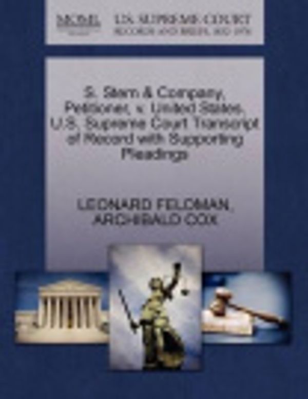 Cover Art for 9781270476153, S. Stern & Company, Petitioner, v. United States. U.S. Supreme Court Transcript of Record with Supporting Pleadings by Leonard Feldman