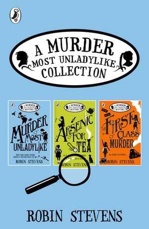 Cover Art for 9780141379128, A Murder Most Unladylike Collection: Books 1, 2 and 3 by Robin Stevens