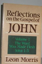 Cover Art for 9780801062025, Reflections on the Gospel of John by Leon Morris