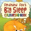 Cover Art for 9780956932341, Ferdinand Fox's Big Sleep Colouring Book by Inglis, Karen