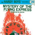 Cover Art for 9780448089201, Hardy Boys 20: Mystery of the Flying Express by Franklin W. Dixon