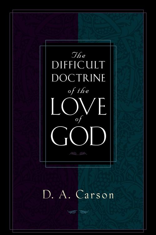 Cover Art for 9781581341263, The Difficult Doctrine of the Love of God by D. A. Carson
