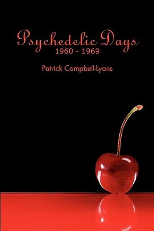 Cover Art for 9781449923297, Psychedelic Days by MR Patrick Campbell-Lyons