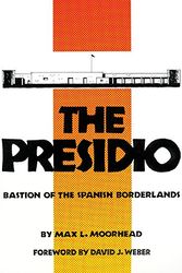 Cover Art for 9780806123172, The Presidio: Bastion of the Spanish Borderlands by Max L. Moorhead