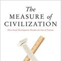 Cover Art for 9780691155685, The Measure of Civilization: How Social Development Decides the Fate of Nations by Ian Morris