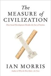 Cover Art for 9780691155685, The Measure of Civilization: How Social Development Decides the Fate of Nations by Ian Morris