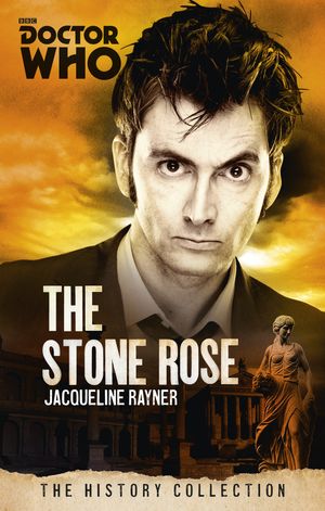 Cover Art for 9781849909068, Doctor Who: The Stone Rose by Jacqueline Rayner