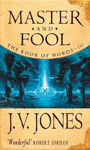 Cover Art for 9781857234718, Master And Fool: Book 3 of the Book of Words by J. V. Jones