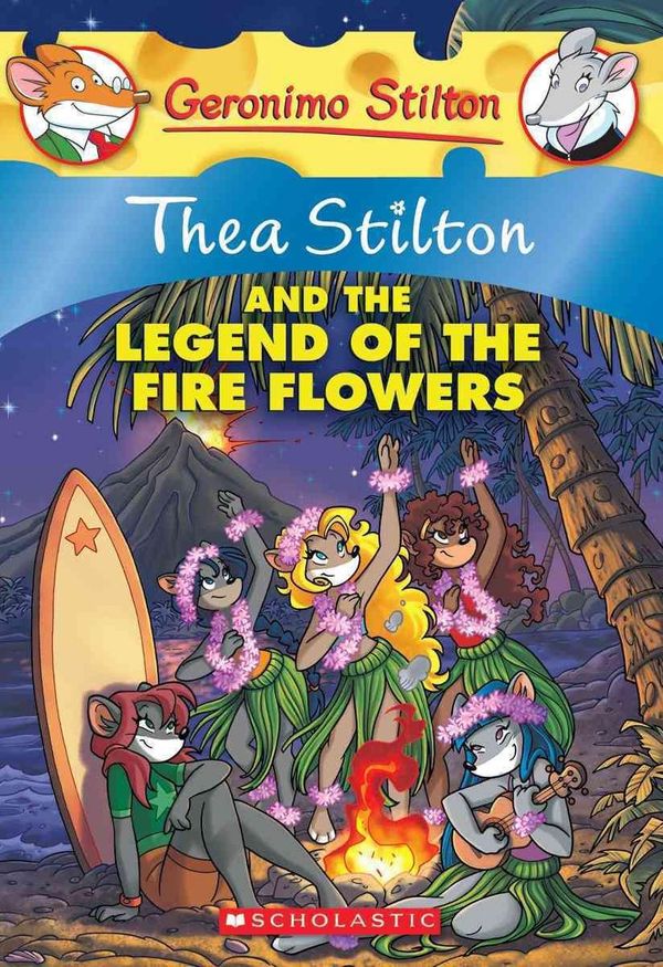 Cover Art for 9780545481885, Thea Stilton #15: Thea Stilton and the Legend of the Fire Flowers by Thea Stilton
