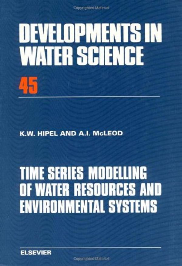 Cover Art for 9780444892706, Time Series Modelling of Water Resources and Environmental Systems by Keith W. Hipel