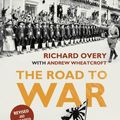 Cover Art for 9781448112395, The Road to War: The Origins of World War II by Andrew Wheatcroft, Dr Richard Overy