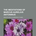 Cover Art for 9780217125154, Meditations of Marcus Aurelius Antoninus by Aurelius Marcus Antoninus