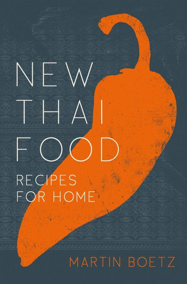 Cover Art for 9781742708201, New Thai Food by Martin Boetz