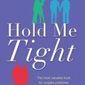 Cover Art for B004KZOXDG, Hold Me Tight: Your Guide to the Most Successful Approach to Building Loving Relationships by Sue Johnson