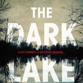 Cover Art for 9781925576542, The Dark Lake by Sarah Bailey