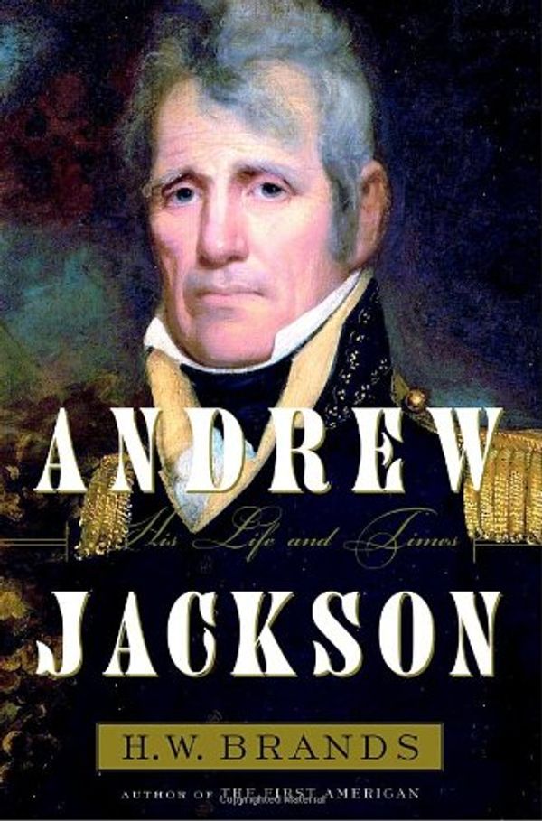 Cover Art for 9780385507387, Andrew Jackson by H. W. Brands