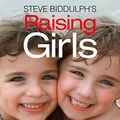 Cover Art for B06Y2HP9SH, Raising Girls by Steve Biddulph