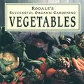 Cover Art for 9780875965642, Rodale's Successful Organic Gardening : Vegetables by Patricia S. Michalak