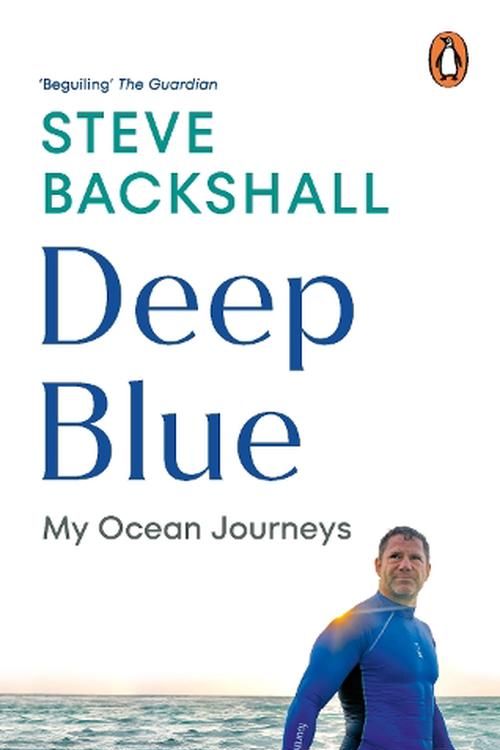 Cover Art for 9781529144116, Deep Blue: My Ocean Journeys by Steve Backshall