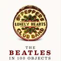 Cover Art for 9781454909866, The Beatles in 100 Objects by Brian Southall