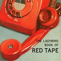 Cover Art for 9780718184407, The Ladybird Book of Red Tape by Jason Hazeley, Joel Morris