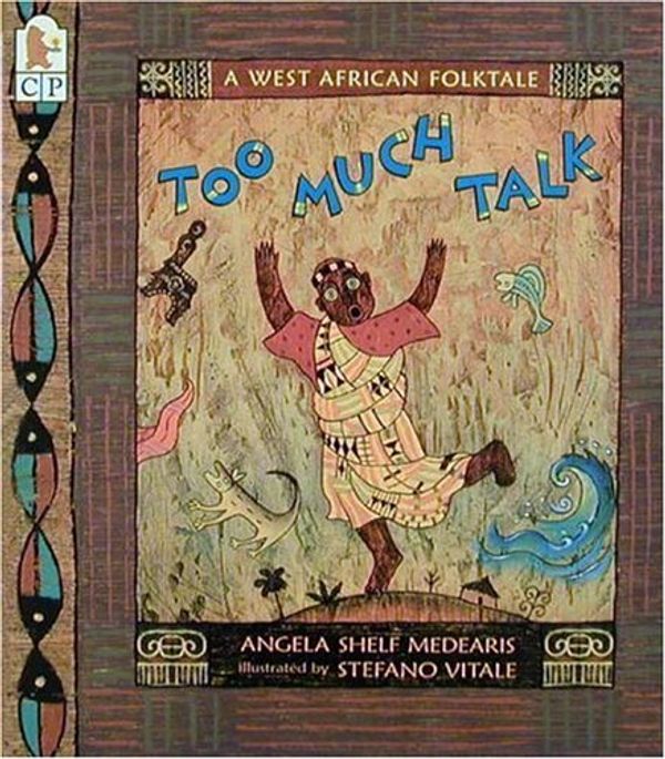 Cover Art for 9780763603984, Too Much Talk: A West African Folktale by Angela Shelf Medearis