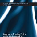 Cover Art for 9781138573680, Moroccan Foreign Policy under Mohammed VI, 1999-2014Durham Modern Middle East and Islamic World Series by Irene Fernandez-Molina