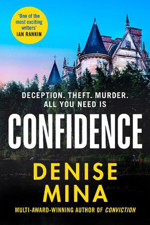 Cover Art for 9781787301740, Confidence: A brand new escapist thriller from the award-winning author of Conviction by Denise Mina