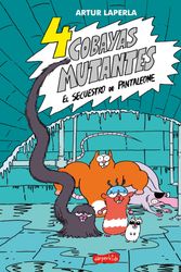 Cover Art for 9788418279324, 4 cobayas mutantes. El secuestro de Pantaleone by Artur Laperla