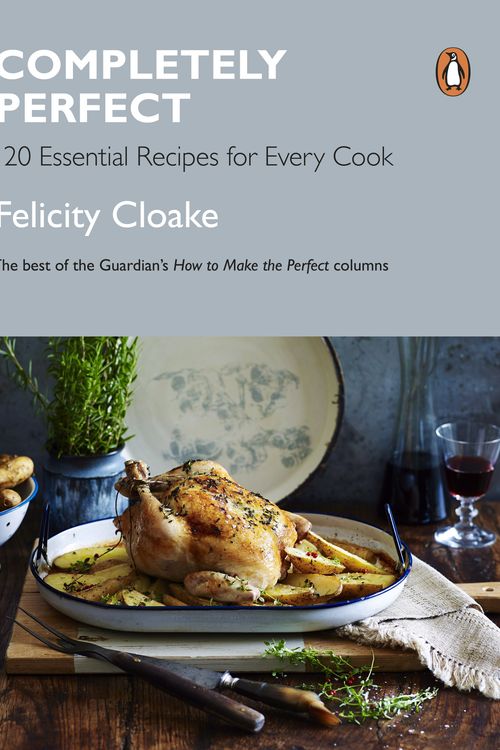 Cover Art for 9780241367872, Completely Perfect: 120 Essential Recipes for Every Cook by Felicity Cloake