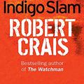Cover Art for 9780752816944, Indigo Slam by Robert Crais