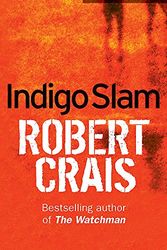 Cover Art for 9780752816944, Indigo Slam by Robert Crais