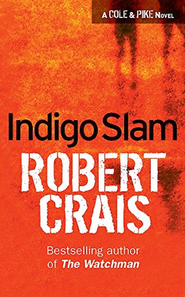 Cover Art for 9780752816944, Indigo Slam by Robert Crais