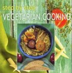 Cover Art for 9780862882419, Step By Step Vegetarian Cooking (Step by Step Cooking) by Louise Pickford