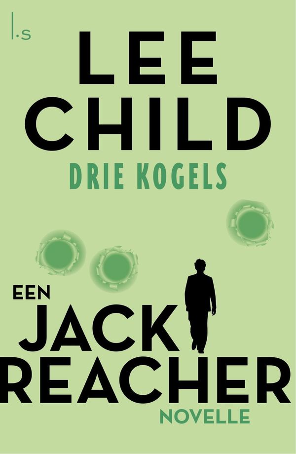 Cover Art for 9789024579204, 3 kogels by Lee Child