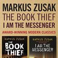Cover Art for B00J1IQW1I, Markus Zusak: The Book Thief & I Am the Messenger by Markus Zusak