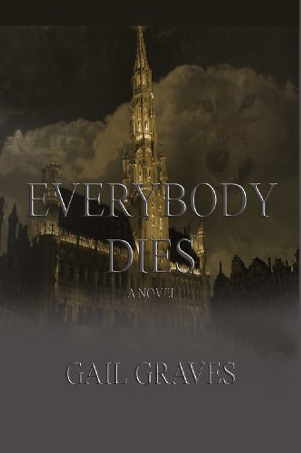 Cover Art for B004M18VT0, Everybody Dies by Gail Graves