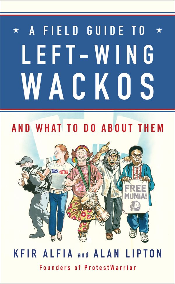 Cover Art for 9781440688386, A Field Guide to Left-Wing Wackos by Kfir Alfia