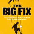 Cover Art for 9780007551842, The Big Fix by Brett Forrest